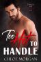 Too Hot to Handle · A Small Town Military Romance