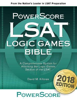 The PowerScore LSAT Logic Games Bible 2018 Edition (The PowerScore LSAT Bible Series)