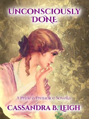 Unconsciously Done · A Pride and Prejudice Novella