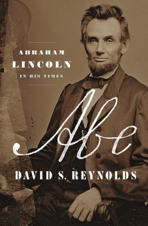 Abe, Abraham Lincoln in His Times