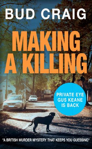 MAKING a KILLING · A British Murder Mystery That Keeps You Guessing (Private Investigator Gus Keane Book 4)