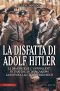 La Disfatta Di Adolf Hitler