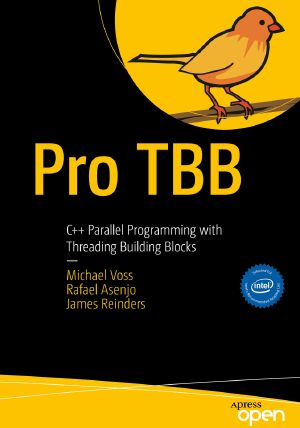 Pro TBB, C++ Parallel Programming with Threading Building Blocks