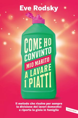 Come Ho Convinto Mio Marito a Lavare I Piatti