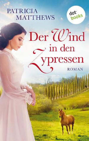 Der Wind in den Zypressen. Roman