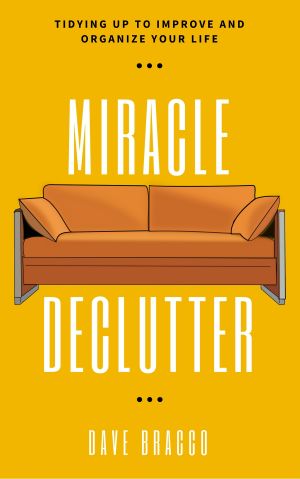 Miracle Declutter · Tidying Up to Improve and Organize Your Life