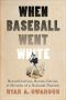 When Baseball Went White