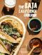 The Baja California Cookbook, Exploring the Good Life in Mexico