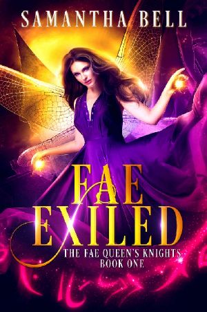 Fae Exiled · A Faerie Fantasy Romance (The Fae Queen's Knights Book 1)