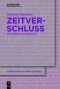 Zeitverschluss · Das Museum als Panikraum