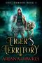 Tiger's Territory · Tiger Shifter Romance (Shifterhood Book 1)