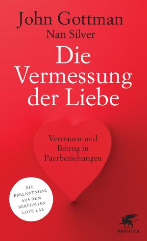 Die Vermessung der Liebe · Vertrauen und Betrug in Paarbeziehungen