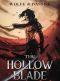 The Hollow Blade · A LitRPG Portal Apocalypse Story (Arcadia Academy Book 1)