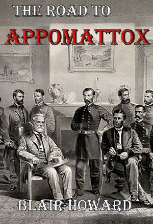 The Road to Appomattox