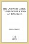 The Country Girls Trilogy and Epilogue · The Country Girls / Girl with Green Eyes / Girls in Their Married Bliss