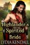 Highlander's Spirited Bride: A Steamy Scottish Historical Romance Novel