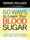 60 Ways to Lower Your Blood Sugar