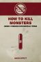 How to Kill Monsters Using Common Household Items