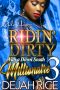 Ridin' Dirty With A Down South Millionaire 3: An Urban Romance Finale