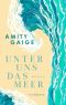 Unter uns das Meer: Roman (German Edition)