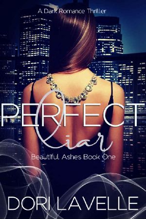 Perfect Liar · A Dark Romance Thriller (Beautiful Ashes Book 1)