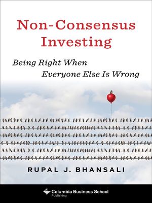 Non-Consensus Investing, Achieving Low Risks and High Returns