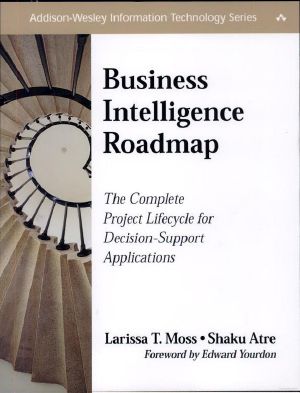 Business Intelligence Roadmap · the Complete Project Lifecycle for Decision-Support Applications