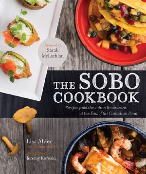 The Sobo Cookbook · Fresh Food Inspired by Texas to Tofino