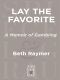 Lay the Favorite · A Memoir of Gambling