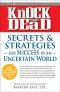 Knock 'Em Dead - Secrets and Strategies for Success in an Uncertain World