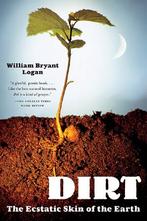 Dirt · the Ecstatic Skin of the Earth