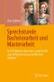 Sprechstunde Bachelorarbeit und Masterarbeit · In 10 Schritten ohne Stress und Zweifel zum Erfolg bei wissenschaftlichen Arbeiten