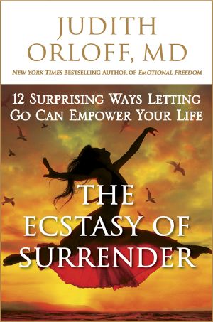 The Power of Surrender · Let Go and Energize Your Relationships, Success, and Well-Being