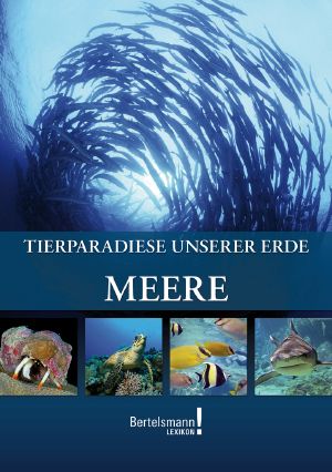 MEERE · Tierparadiese unserer Erde · Bertelsmann! Lexikon