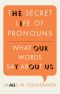 The Secret Life of Pronouns