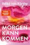 Morgen kann kommen (German Edition)