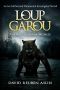 Loup-Garou: The Beast of Harmony Falls (The Ian McDermott, Ph.D., Paranormal Investigator Series Book 1)