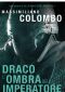 Draco. L'Ombra Dell'imperatore