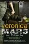 Veronica Mars and Philosophy, Investigating the Mysteries of Life (Which is a Bitch Until You Die)