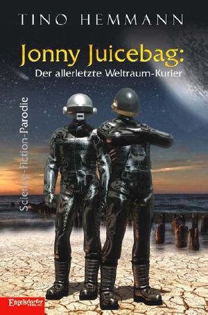 Jonny Juicebag · Der allerletzte Weltraum-Kurier · Science-Fiction-Parodie