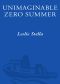 Unimaginable Zero Summer