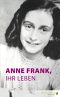 Anne Frank, Ihr Leben