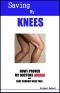 Saving My Knees · How I Proved My Doctors Wrong and Beat Chronic Knee Pain