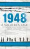 1948 · A Soldier's Tale  the Bloody Road to Jerusalem