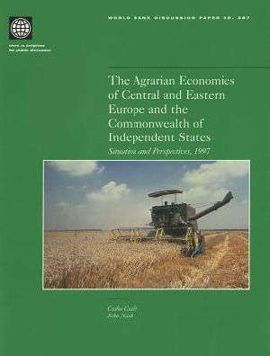 The Agrarian Economies of Central and Eastern Europe and the Commonwealth of Independent States · Situation and Perspectives, 1997