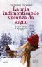 La Mia Indimenticabile Vacanza Da Sogno
