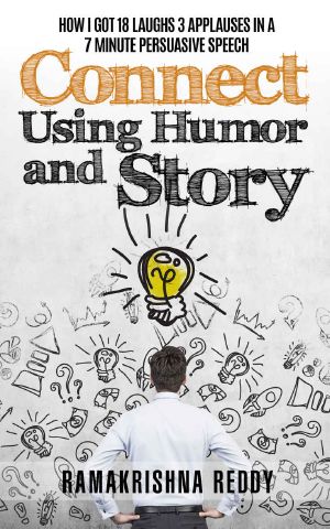 Connect Using Humor and Story · How I Got 18 Laughs 3 Applauses in a 7 Minute Persuasive Speech