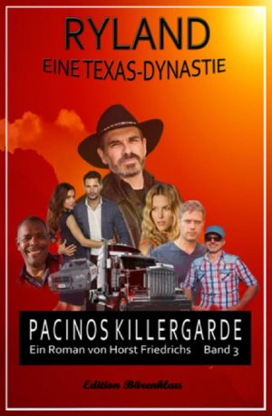 Ryland #3 - Eine Texas-Dynastie · Pacinos Killer-Garde (German Edition)