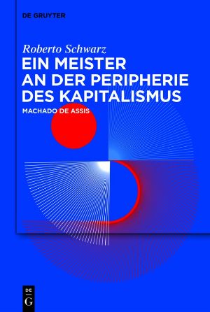 Ein Meister an der Peripherie des Kapitalismus · Machado de Assis