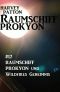Raumschiff Prokyon und Wildfires Geheimnis